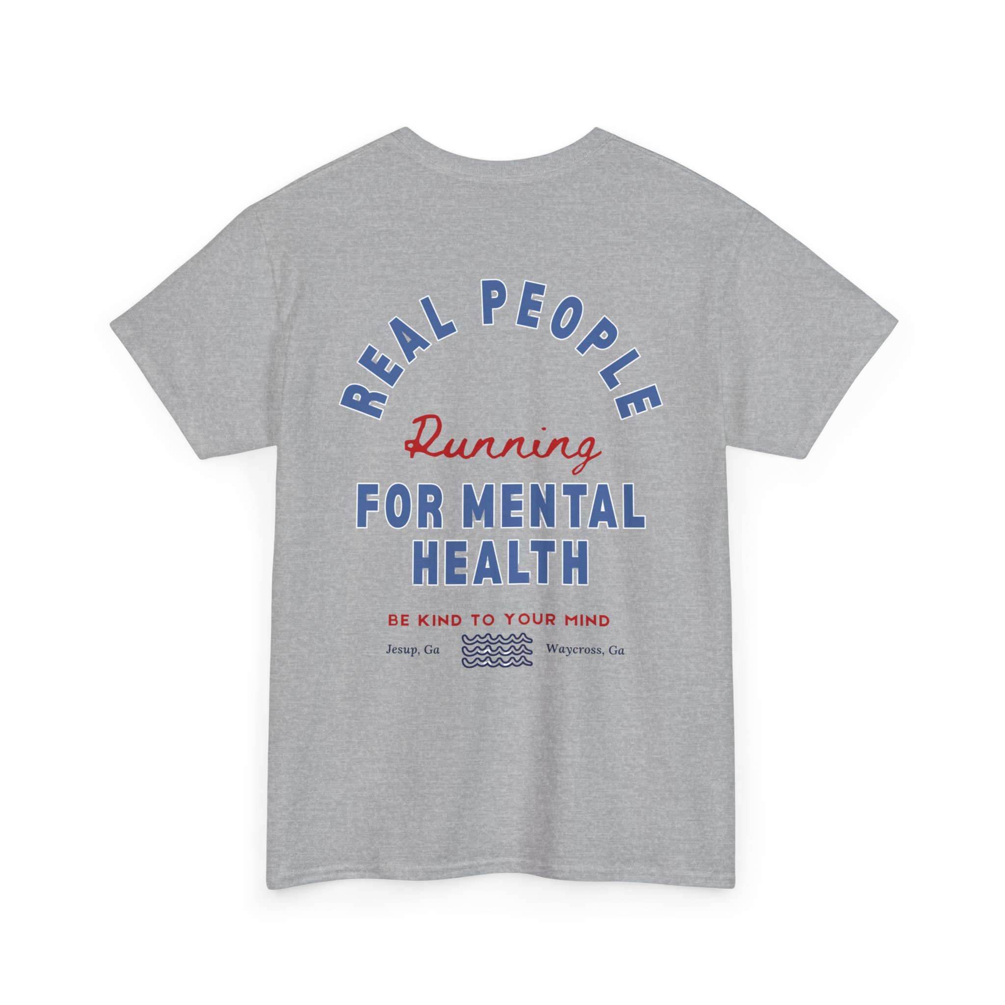 5747436066418141792_2048jpeg - Anchored Gray T-shirt with blue curved text reading 'REAL PEOPLE' around a red 'Running' slogan and blue 'FOR MENTAL HEALTH' text, plus 'BE KIND TO YOUR MIND' with small wave graphic (partial view).